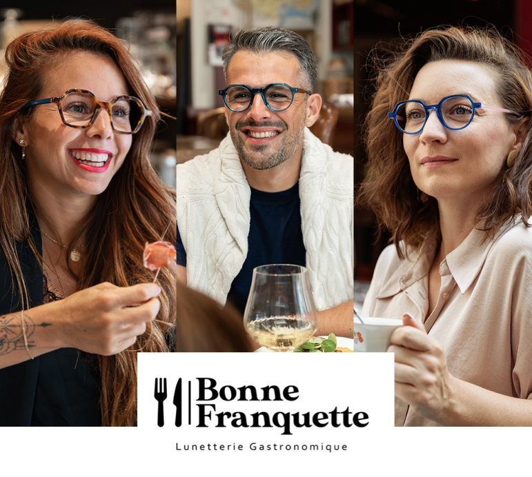 Bulletin optique opticien : BONNE FRANQUETTE : La lunetterie gastronomique