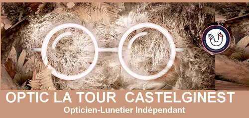 Magasin opticien indépendant OPTIC LA TOUR 31780 CASTELGINEST